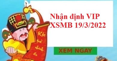 Nhận định VIP KQXSMB 19/3/2022