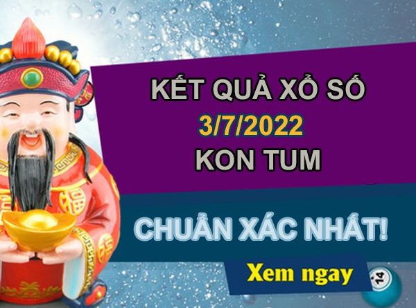 Nhận định XSKT 3/7/2022 soi cầu số đẹp đài Kon Tum