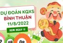Dự đoán xổ số Bình Thuận ngày 11/8/2022 thứ 5 hôm nay