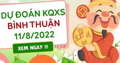 Dự đoán xổ số Bình Thuận ngày 11/8/2022 thứ 5 hôm nay