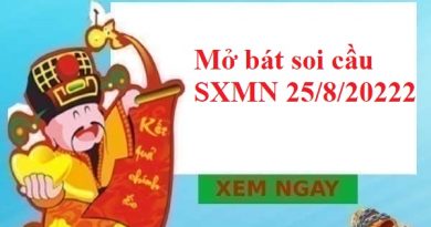 Mở bát soi cầu SXMN 25/8/20222