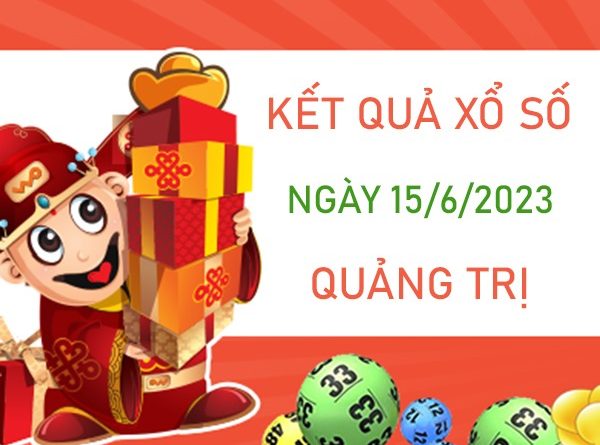 Phân tích XSQT 15/6/2023 chốt bộ số đẹp đài Quảng Trị