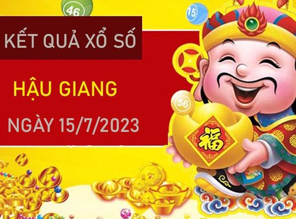 Nhận định XSHG 15/7/2023 soi cầu giải tám Hậu Giang