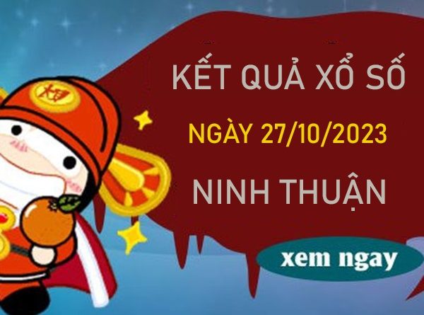 Thống kê XSNT 27/10/2023 soi cầu số đẹp đài Ninh Thuận