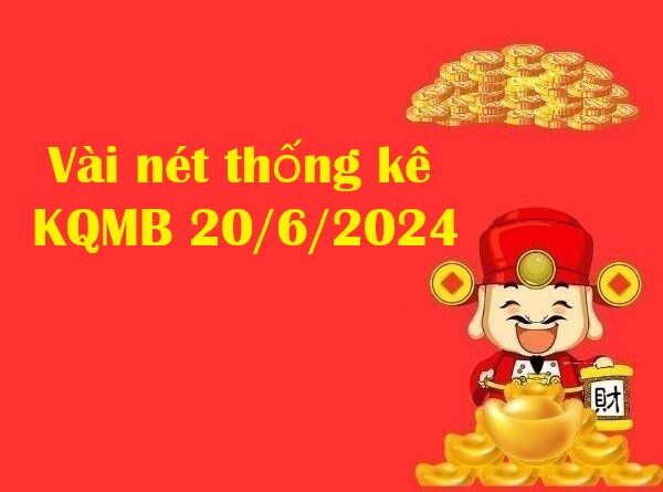 Vài nét thống kê kết quả MB 20/6/2024