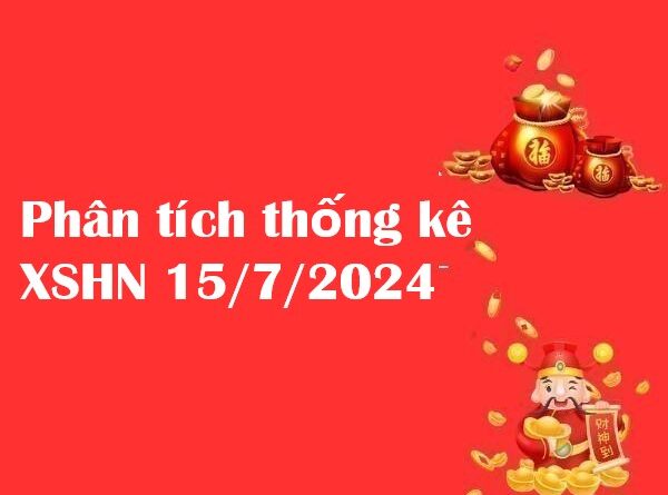 Phân tích thống kê XSHN 15/7/2024