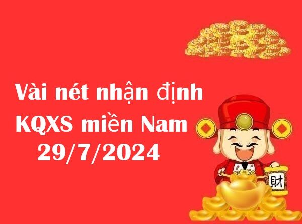 Vài nét nhận định KQXS miền Nam 29/7/2024