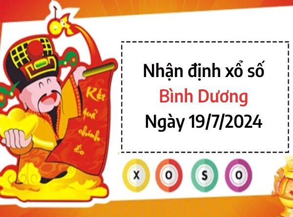 Nhận định xổ số Bình Dương ngày 19/7/2024 dự đoán GĐB