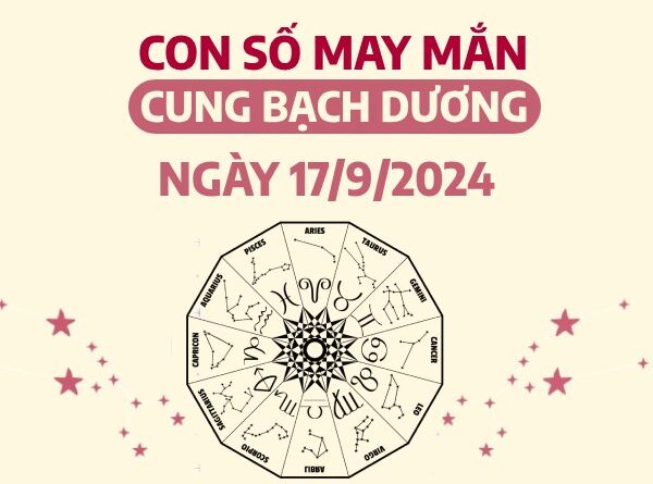 Phân tích con số may mắn của cung Bạch Dương ngày 17/9/2024