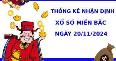 Thống kê nhận định XSMB 20/11/2024 hôm nay chuẩn xác