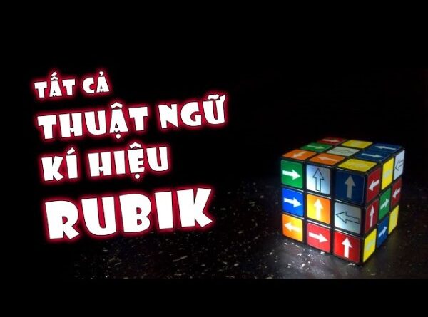 Top thuật ngữ Rubik cần biết khi học chơi như dân chuyên